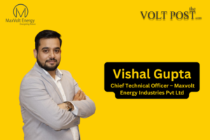 Vishal Gupta Maxvolt Energy on Energy Storage, Fast Charging the volt post