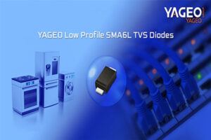 Yageo low-profile SMA6L TVS Diodes for Home, Industrial the volt post