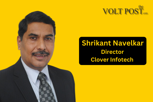 India Data Center Hub Shrikant Navelkar, Clover Infotech The Volt Post