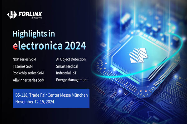 Forlinx Embedded SoMs, Development Boards at electronica 24