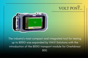 For testing up to 800G, VIAVI integrated tool OneAdvisor 800 the volt post