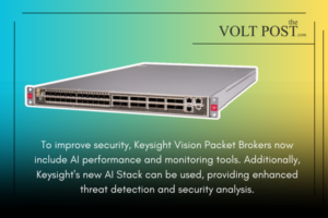 Keysight Vision Packet Brokers KeysightAI Stack for AI the volt post