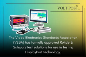 VESA approved Rohde & Schwarz for testing DisplayPort the volt post