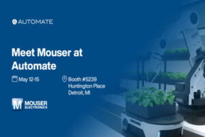 At Automate 2025, Mouser Robotics, Automation, Industrial the volt post