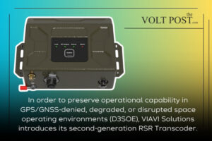 VIAVI RSR Transcoder for D3SOE GPSGNSS-denied THE VOLT POST