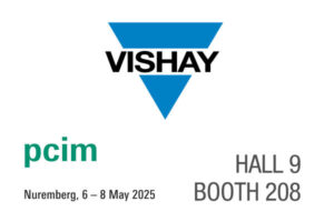 Vishay at PCIM 2025 SiC MOSFETs, diodes, passive for BOMs the volt post