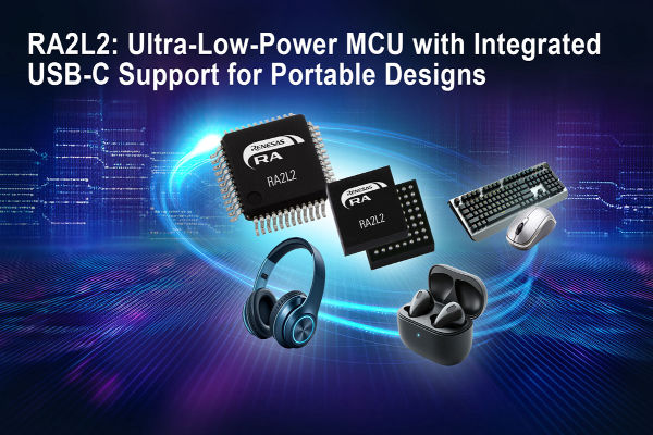 Renesas under RA2L2 group MCUs support USB-C Revision 2.4 the volt post