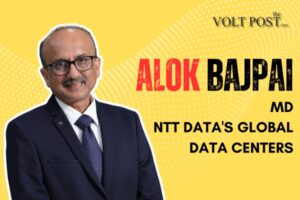 Alok Bajpai MD India for NTT DATA Global Data Centers the volt post