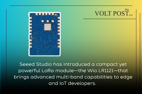  Seeed Studio Launches Wio LR1121 A Tiny Multi-Band LoRa Module for Sub-GHz, S-Band, and 2.4GHz Connectivity the volt post 