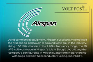 With Airspan In Motion 5G platform, 5G ATG call Completion the volt post