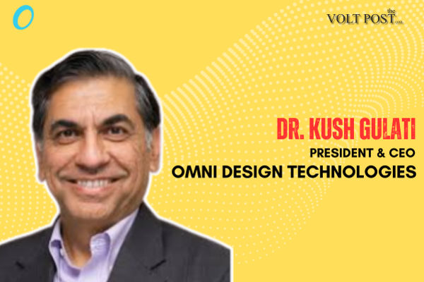 Dr. Kush Gulati Omni Design Technologies raises $35 million  