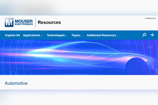 New Automotive Resource Center by Mouser Electronics