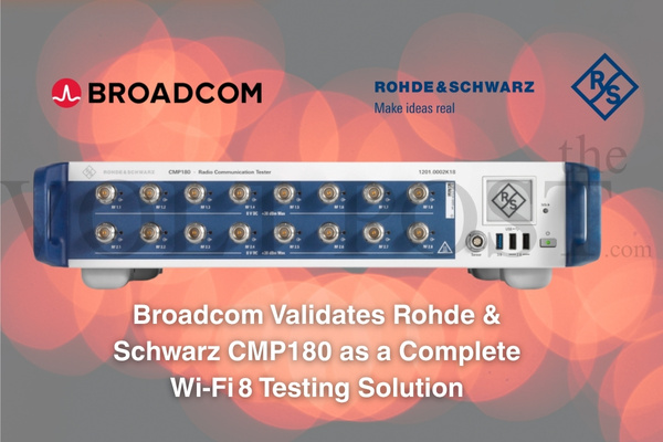 For Wi?Fi?8 Testing Broadcom, Rohde & Schwarz Partner