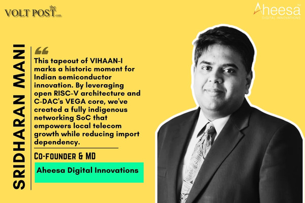 Aheesa Tape Out India's First RISC-V Network SoC, VIHAAN-I THE VOLT POST