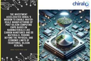 Chiral Raises $12M for Nanomaterial Chip Manufacturing