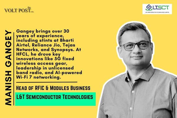 Manish Gangey joins L&T Semiconductor Technologies 