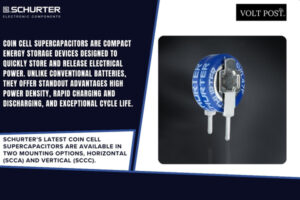 SCHURTER coin cell supercapacitors with high power density The Volt Post