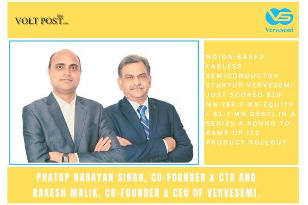Vervesemi Raises $10 Mn in Series A Funding The Volt Post