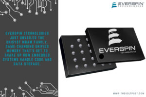 Everspin UNISYST MRAM for Embedded Systems The Volt Post