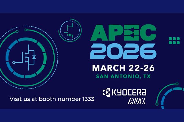 KYOCERA AVX Varistors, MLCCs, polymer caps at APEC 2026 The Volt Post