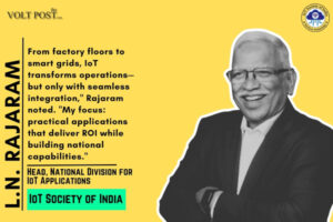 The IoT Society of India Names Chennai Expert L.N. Rajaram The Volt Post 
