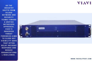 VIAVI Unveils Observer Threat Forensics at RSA 2026 The Volt Post