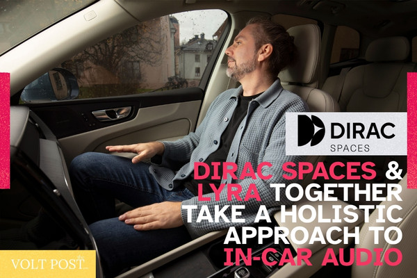 Dirac Launches Dirac Spaces for Immersive In-Car Audio The Volt Post