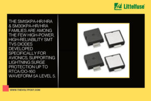 High-Reliability SMT TVS Diodes rolled out by Littelfuse The Volt Post