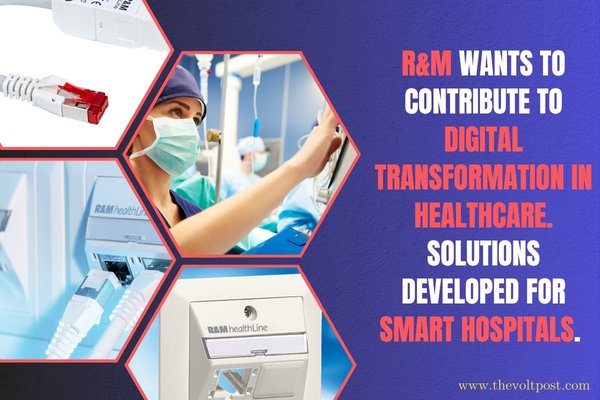 R&M drives digital transformation in healthcare with IoMT The Volt Post3