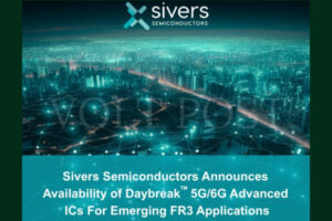 Sivers Daybreak 5G6G ICs Target FR3 Band The Volt Post