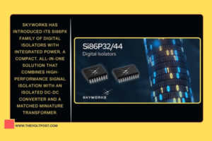 Skyworks Si86Px Digital Isolators With Integrated Power The Volt Post