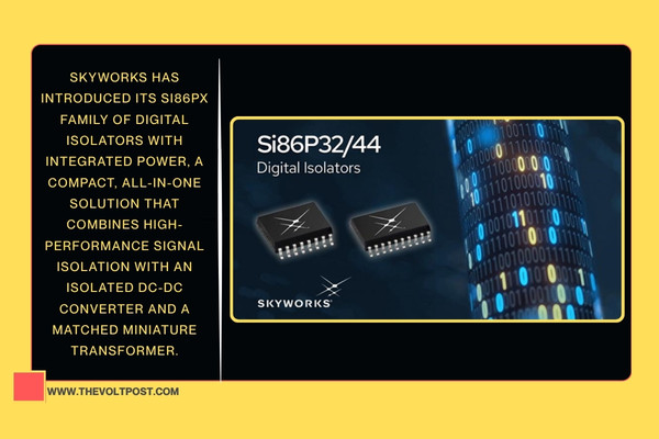 Skyworks Si86Px Digital Isolators With Integrated Power The Volt Post