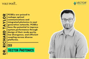 Vector Photonics CEO to Present PCSELs at CS International The Volt Post