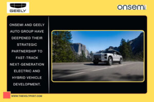 onsemi and Geely Boost 900V EV Development The Volt Post