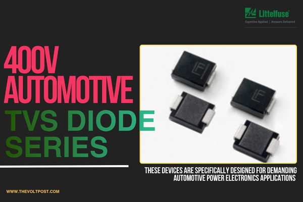 400V Automotive high-voltage TVS diode series by Littelfuse