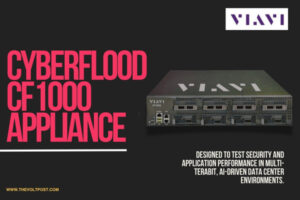CyberFlood CF1000, a native 400G platform by VIAVI The Volt Post