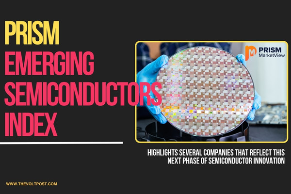 Emerging Semiconductors Index by PRISM MarketView The Volt Post