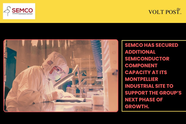 SEMCO New Semiconductor Component Capacity in Montpellier The Volt Post