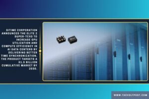 SiTime Launches Elite 2 Super-TCXO for AI Data Centers The Volt Post