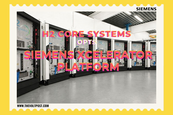 Siemens Helps H2 Core Systems Scale Hydrogen Energy The Volt Post