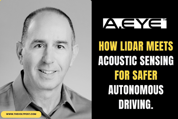 AEye Matt Fisch on All-Weather Lidar, Road-Sensing Autonomy The Volt Post