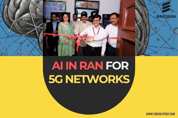 AI in RAN for 5G Networks Launched by Ericsson The Volt Post
