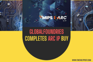 ARC Processor IP Acquisition Completed By GlobalFoundries The Volt Post