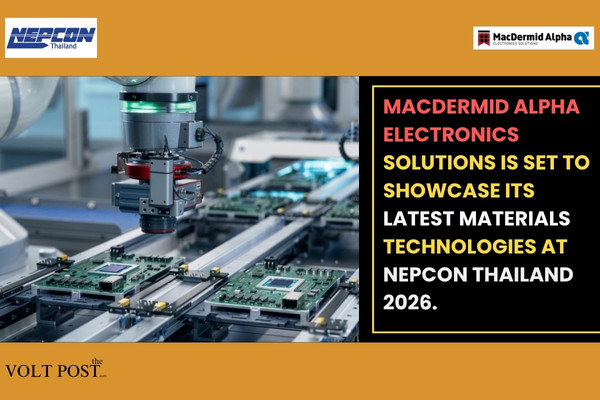 At NEPCON Thailand 2026, MacDermid to Showcase Materials The Volt Post