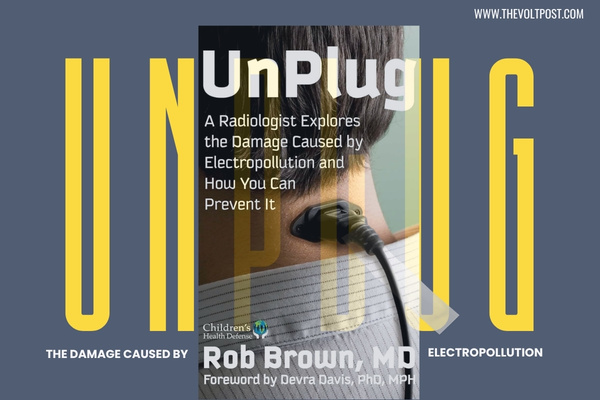 Hidden Risks of Electropollution, UnPlug Book by Rob Brown The Volt Post