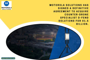 Motorola to Acquire D-Fend in $1.5B counter-UAS Deal The Volt Post