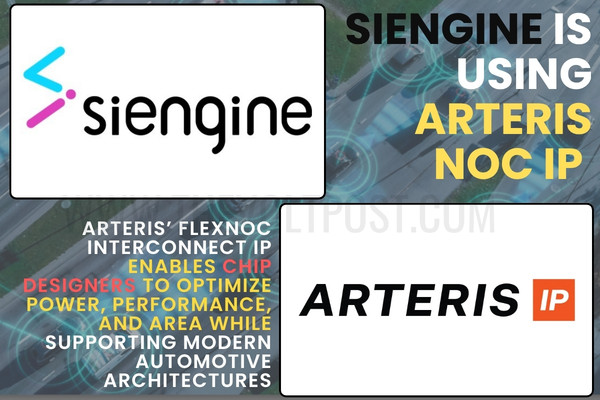SiEngine Adopts Arteris FlexNoC for Automotive SoCs The Volt Post