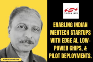 Silicon Labs Venkatesh on IIT CfHE, India MedTech Startups The Volt Post1