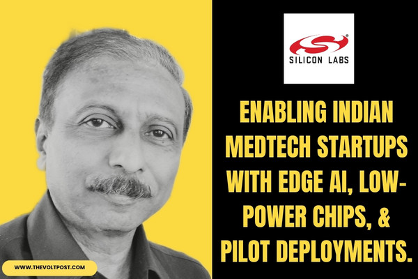 Silicon Labs Venkatesh on IIT CfHE, India MedTech Startups The Volt Post1