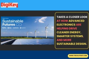 Sustainable Futures Season 2 announced by DigiKey The Volt Post